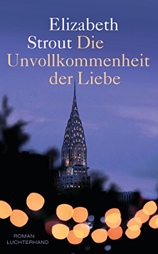 Die Unvollkommenheit der Liebe: Roman (Die Lucy-Barton-Romane, Band 1)