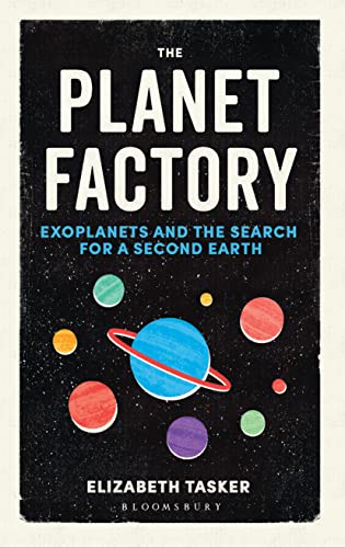 The Planet Factory: Exoplanets and the Search for a Second Earth von Bloomsbury SIGMA