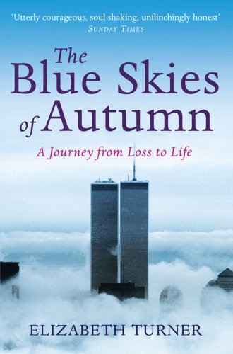 The Blue Skies of Autumn: A Journey from Loss to Life and Finding a Way out of Grief