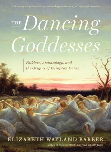 The Dancing Goddesses: Folklore, Archaeology, and the Origins of European Dance von W. W. Norton & Company