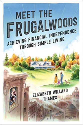 Meet the Frugalwoods: Achieving Financial Independence Through Simple Living von Business