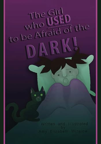 The Girl Who USED to Be Afraid of the DARK! von Self Publishing