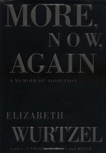 More, Now, Again: A Memoir of Addiction: A Memoir of Addiction / Elizabeth Wurtzel. von Simon & Schuster