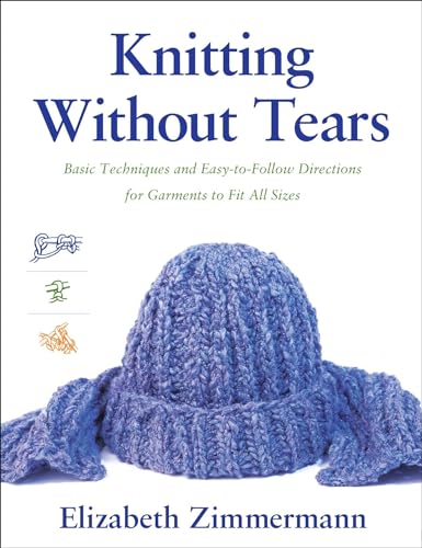 Knitting Without Tears: Basic Techniques and Easy-to-Follow Directions for Garments to Fit All Sizes (Knitting Without Tears SL 466) von Simon & Schuster