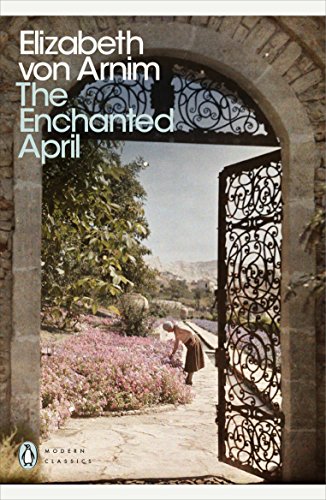 The Enchanted April: Elizabeth Von Arnim (Penguin Modern Classics) von Penguin
