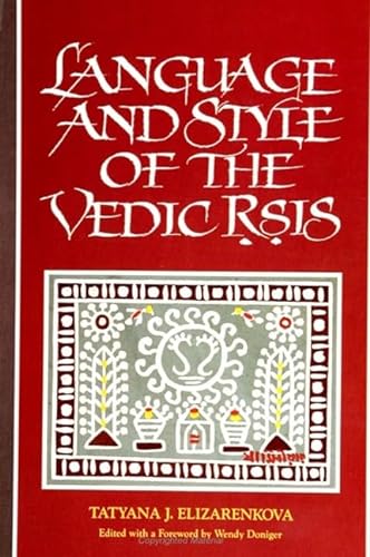 Language and Style of the Vedic Rsis (SUNY Series in Hindu Studies) von State University of New York Press
