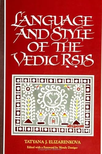 Language and Style of the Vedic Rsis (SUNY Series in Hindu Studies) von State University of New York Press