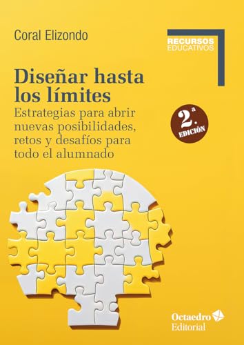 Diseñar hasta los límites: Estrategias para abrir nuevas posibilidades, retos y desafíos para todo el alumnado (Recursos Educativos) von Editorial Octaedro, S.L.