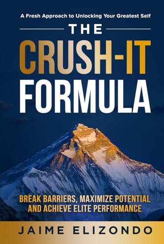 The Crush-It Formula: Break Barriers, Maximize Potential and Achieve Elite Performance von Game Changer Publishing
