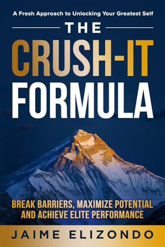 The Crush-It Formula: Break Barriers, Maximize Potential and Achieve Elite Performance The Crush-It Formula: Break Barriers, Maximize Potential and Achieve Elite Performance von Game Changer Publishing