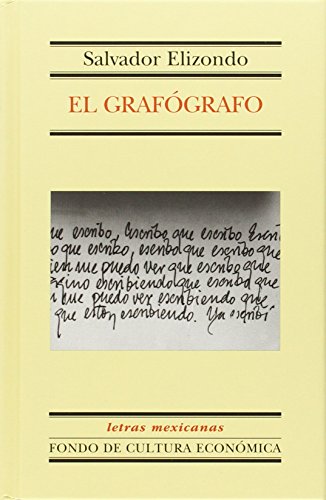 El grafógrafo (Letras Mexicanas, 127, Band 127) von Fondo de Cultura Económica