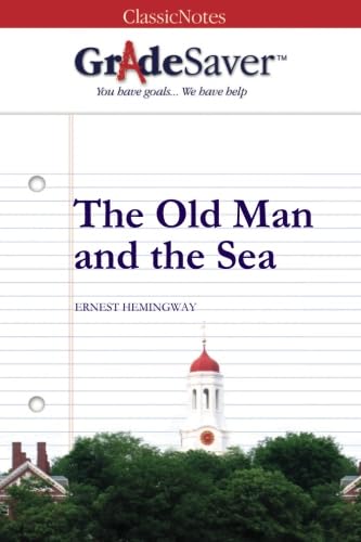 GradeSaver(TM) ClassicNotes: The Old Man and the Sea von GradeSaver LLC