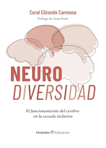 Neurodiversidad: El funcionamiento del cerebro en la escuela inclusiva (Octeadro Educación) von Editorial Octaedro, S.L.