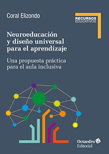 Neuroeducación y diseño universal de aprendizaje: Una propuesta práctica para el aula inclusiva (Recursos educativos)