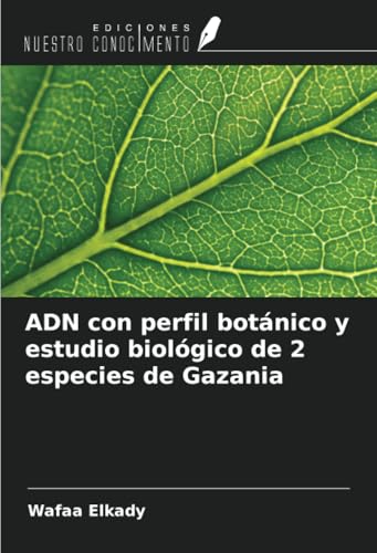 ADN con perfil botánico y estudio biológico de 2 especies de Gazania von Ediciones Nuestro Conocimiento