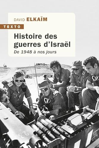 Histoire des guerres d'Israël: DE 1948 À NOS JOURS