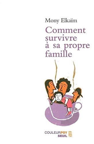 Comment survivre à sa propre famille von Seuil