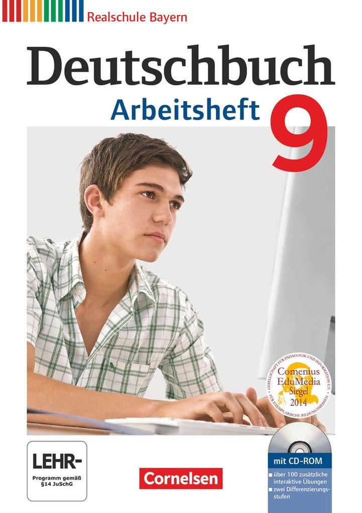 Deutschbuch 9. Jahrgangsstufe. Arbeitsheft mit Lösungen und Übungs-CD-ROM. Realschule Bayern von Cornelsen Verlag GmbH