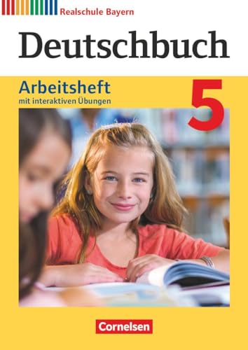 Deutschbuch - Sprach- und Lesebuch - Realschule Bayern 2017 - 5. Jahrgangsstufe: Arbeitsheft mit interaktiven Übungen online - Mit Lösungen von Cornelsen Verlag GmbH