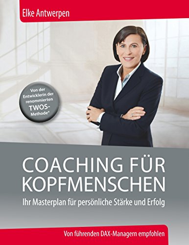 Coaching für Kopfmenschen: Ihr Masterplan für persönliche Stärke und Erfolg (EDITION BUSINESS) von Books on Demand