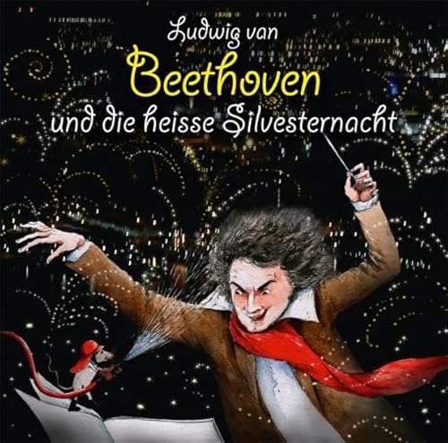 Ludwig van Beethoven und die heiße Silvesternacht: Hörspiel mit Buch und Musik-CD im Schuber von GRIOT Hörbuch Verlag GmbH