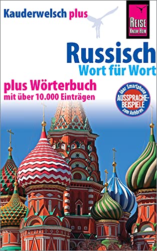 Russisch - Wort für Wort plus Wörterbuch: Kauderwelsch-Sprachführer von Reise Know-How: mit über 10.000 Einträgen Russisch - Wort für Wort plus Wörterbuch: Kauderwelsch-Sprachführer von Reise Know-How: mit über 10.000 Einträgen
