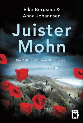 Juister Mohn - Ostfrieslandkrimi (Ein Fall für Büttner & Lorenzen) von Edition M