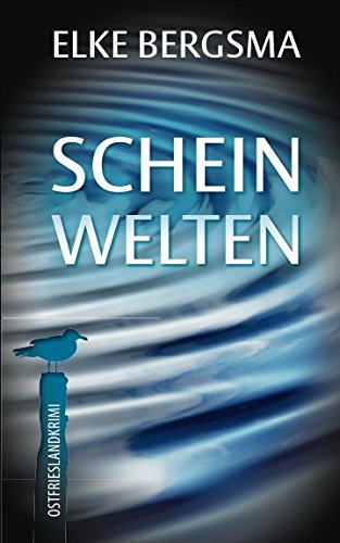 Scheinwelten -Ostfrieslandkrimi (Büttner und Hasenkrug ermitteln, Band 15)