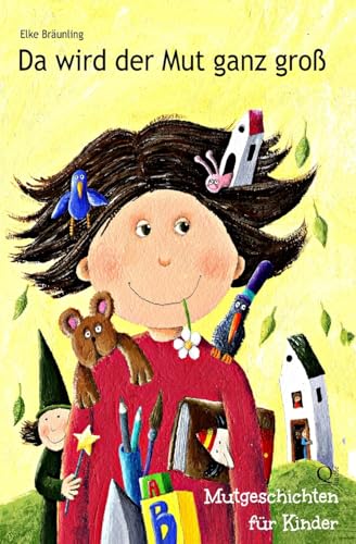Da wird der Mut ganz groß: Mutgeschichten für Kinder Da wird der Mut ganz groß: Mutgeschichten für Kinder von CREATESPACE