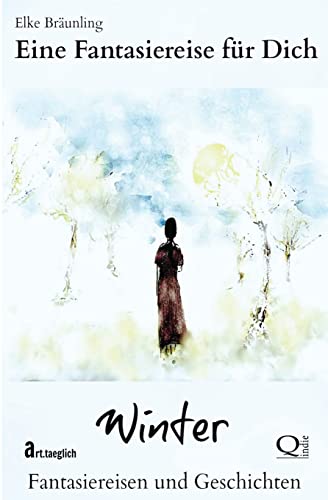 Eine Fantasiereise für Dich - Winter: Fantasiereisen für Kinder Eine Fantasiereise für Dich - Winter: Fantasiereisen für Kinder von CREATESPACE