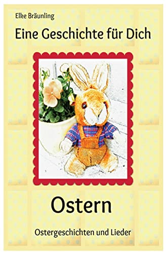Eine Geschichte für Dich - Ostern: Ostergeschichten und -lieder fuer Kinder von Createspace Independent Publishing Platform