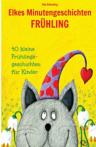 Elkes Minutengeschichten - Frühling: 40 kurze Märchen und Geschichten für Kinder von Createspace Independent Publishing Platform