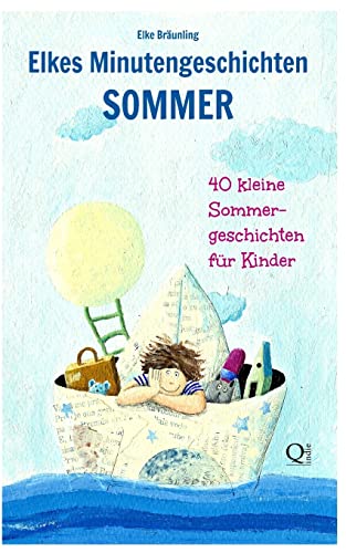 Elkes Minutengeschichten - SOMMER: 40 Geschichten zur Sommerzeit Elkes Minutengeschichten - SOMMER: 40 Geschichten zur Sommerzeit von CREATESPACE