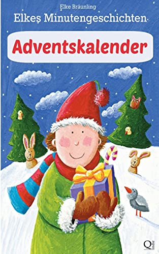 Elkes Minutengeschichten: Adventskalender: 24 kurze Adventskalendergeschichten von Createspace Independent Publishing Platform