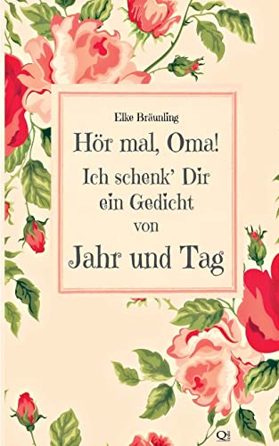 Hör mal, Oma! Ich schenk' Dir ein Gedicht von Jahr und Tag: Gedichte durchs Jahr - von Kindern erzählt Hör mal, Oma! Ich schenk' Dir ein Gedicht von Jahr und Tag: Gedichte durchs Jahr - von Kindern erzählt von CREATESPACE