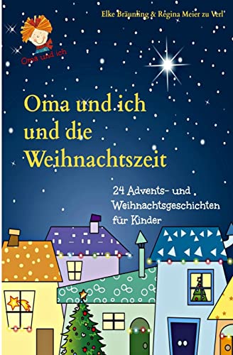 Oma und ich und die Weihnachtszeit: Advents- und Weihnachtsgeschichten