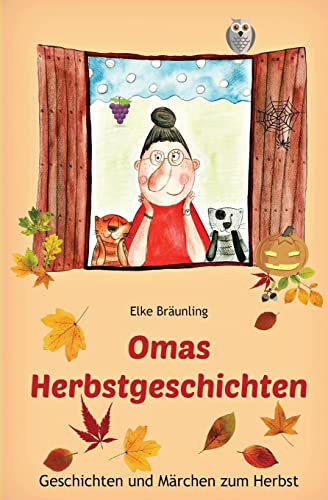 Omas Herbstgeschichten: Geschichten und Märchen zum Herbst für Kinder