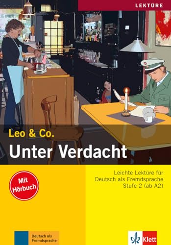 Unter Verdacht: Lektüre Deutsch als Fremdsprache A2. Lektüre mit digitalen Extras (Leo & Co.: Leichte Lektüren für Deutsch als Fremdsprache in drei Stufen)