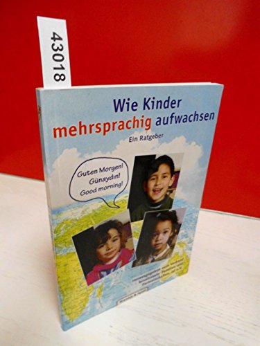 Wie Kinder mehrsprachig aufwachsen: Ein Ratgeber