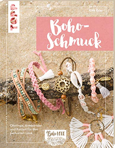 Boho Love. Boho-Schmuck (kreativ.kompakt): Ohrringe, Armbänder und Ketten für den perfekten Look von TOPP