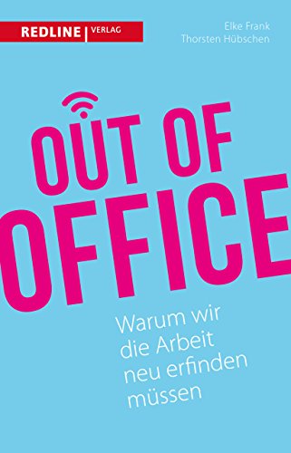 Out of Office: Warum wir die Arbeit neu erfinden müssen