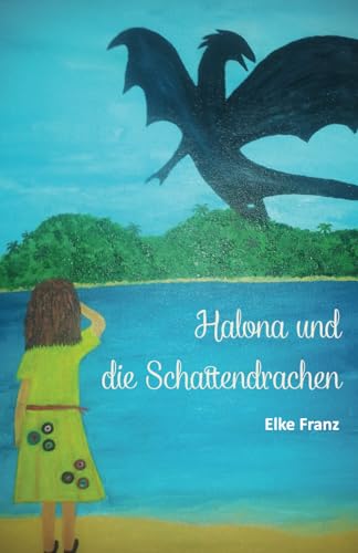 Halona und die Schattendrachen von Papierfresserchens MTM-Verlag