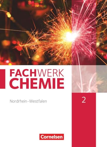 Fachwerk Chemie - Nordrhein-Westfalen 2013 - Band 2: 9./10. Schuljahr: Schulbuch von Cornelsen Verlag GmbH