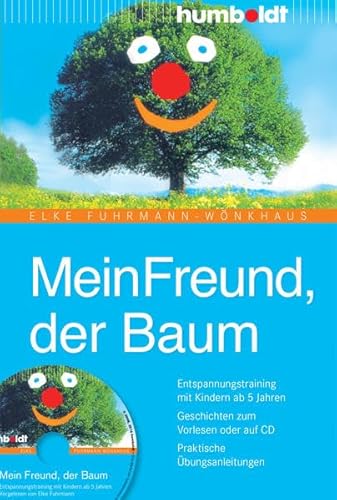 Mein Freund der Baum. Buch mit Audio-CD: Entspannungstraining mit Kindern ab 5 Jahren. Geschichten zum Vorlesen oder auf CD. Praktische ... Übungsanleitungen (humboldt - Eltern & Kind)