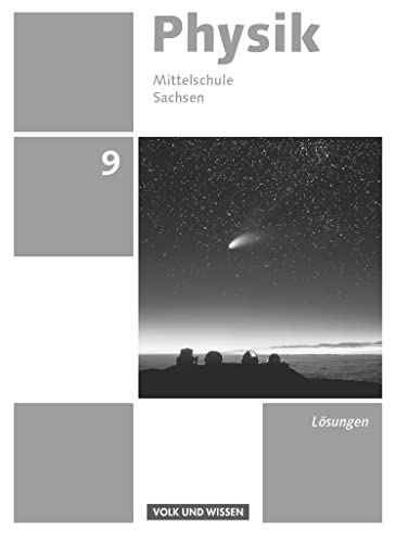 Physik - Ausgabe Volk und Wissen - Mittelschule Sachsen - Neue Ausgabe - 9. Schuljahr: Lösungen zum Schulbuch von Cornelsen: VWV
