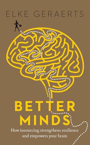 Better Minds: How Insourcing Strengthens Resilience and Empowers Your Brain von Lannoo Publishers