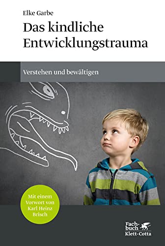 Das kindliche Entwicklungstrauma: Verstehen und bewältigen Das kindliche Entwicklungstrauma: Verstehen und bewältigen von Klett-Cotta