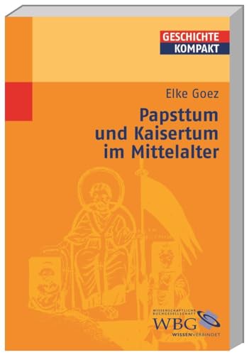 Goez, Papsttum und Kaisertu... (Geschichte kompakt)