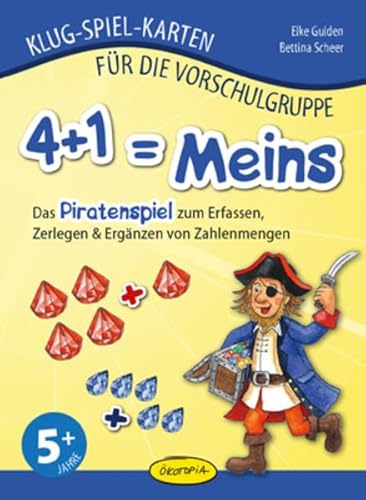 4+1 = Meins: Das Piratenspiel zum Erfassen, Zerlegen & Ergänzen von Zahlenmengen (Klug-Spiel-Karten für die Vorschulgruppe)