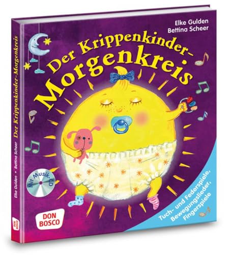Der Krippenkinder-Morgenkreis. Tuch- und Federspiele, Bewegungslieder, Fingerspiele (Morgenkreis in der Kita. Gemeinsam gut gelaunt durchstarten) von Don Bosco